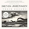 Train Dreams by Denis Johnson