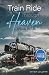 Train Ride Through Heaven  by Davida Coleman