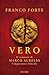 Vero: Il romanzo di Marco Aurelio, l'imperatore filosofo (Italian Edition)