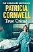 True Crime by Patricia Cornwell