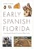Early Spanish Florida: Unea...