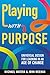 Playing with Purpose by Michael Matera