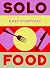 Solo Food: 180 simple tripl...