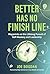 Better Has No Finish Line by Joe Bogdan