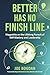 Better Has No Finish Line by Joe Bogdan
