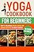 Yoga Cookbook for Beginners...