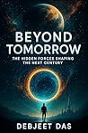 Beyond Tomorrow: The Hidden Forces Shaping the Next Century