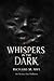 Whispers in the Dark by Richard Awe