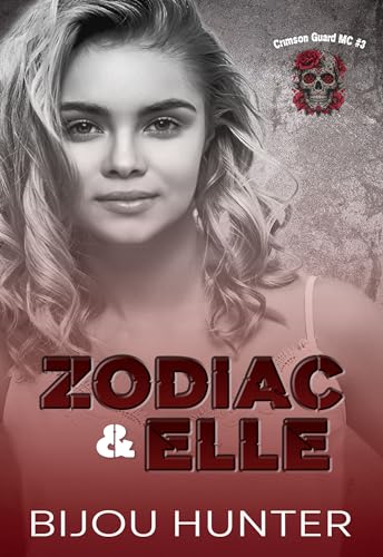 Zodiac & Elle (Crimson Guard MC Book 3)