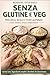 SENZA GLUTINE E VEG: Pane, ...