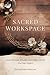 Sacred Workspace by Jonathan Mercer