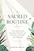 The Sacred Routine by Jonathan Mercer