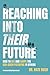 Reaching into Their Future:...