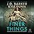 The Finer Things by J. D. Barker; Kyle Dunn