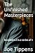 The Unfinished Masterpieces by Joe D. Tippens