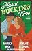 About Bucking Time: A Spicy Cowboy RomCom (Out To Pasture)
