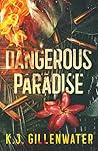 Dangerous Paradise by K. J. Gillenwater