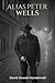 Alias Peter Wells