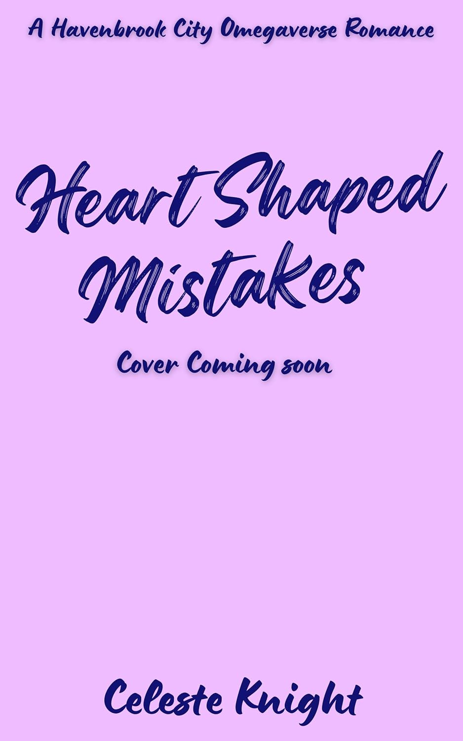 Heart Shaped Mistakes : A Havenbrook City Omegaverse Romance