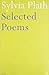 Sylvia Plath - Selected Poems by Sylvia Plath