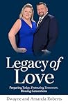 Legacy of Love: Preparing Today, Protecting Tomorrow, Blessing Generations