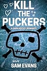 Kill the Puckers:...