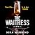 The Waitress: The gripping, edge-of-your-seat psychological thriller from the bestselling author of The Bridesmaid
