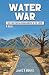 Water War by James R. Morris