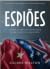 Espiões. A épica guerra de espionagem entre o Leste e o Ocide... by Walton Calder