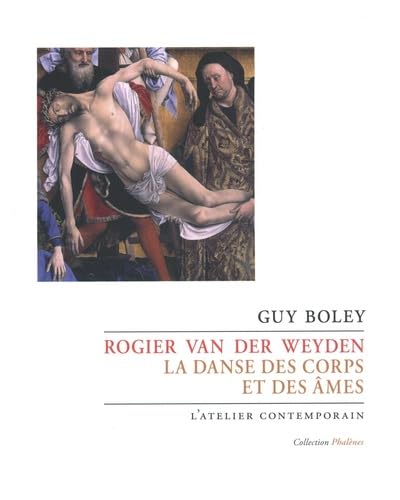 Rogier van der Weyden: La danse des corps et des âmes (Paperback)