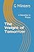 The Weight of Tomorrow by G Minters