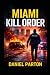 Miami Kill Order: A Detecti...