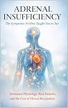 Book cover for Adrenal Insufficiency : The Symptoms No One Taught You to See