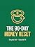The 90-Day Money Reset: A S...