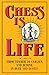 Chess is Life: The Wit and Wisdom of the Chess World, in Three Hundred Quotes