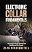 Electronic Collar Fundamentals: A Practical Guide for Working Dog Handlers and Pet Owners