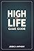 HIGH ON LIFE GAME GUIDE: A ...