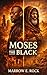 MOSES THE BLACK: A gangster...