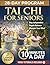 Tai Chi for Seniors: Regain...