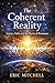 The Coherent Reality: Scien...