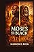 MOSES THE BLACK: A gangster...