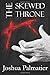 The Skewed Throne (The Throne of Amenkor)