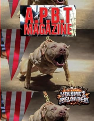 APBT Magazine — Volume 1 Reloaded: A collector’s edition celebrating the dogs, bloodlines, stories, and legacy of the American Pit Bull Terrier community.