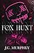 Fox Hunt by J.C. Murphey