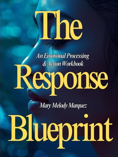 The Response Blueprint: An Emotional Processing & Action Workbook (Hardcover)