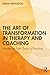 The Art of Transformation in Therapy and Coaching: Mastering Satir Tools in Practice