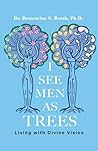 I See Men As Trees: Living with Divine Vision