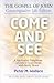 Come and See: The Gospel of...