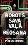 Robots savā vaļā....