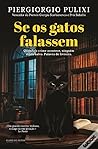 Se os gatos Falassem